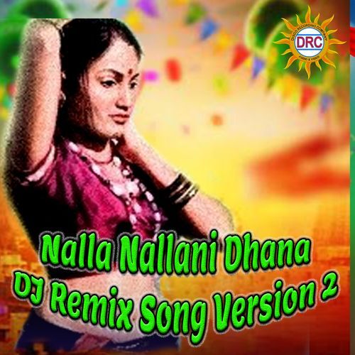 Nalla Nallani Dhana (DJ Remix Song Version 2)