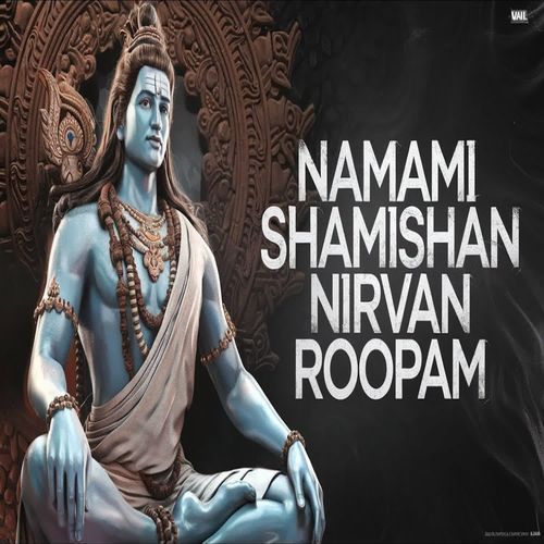 Namami Shamishan Nirvan Roopam