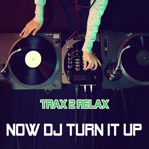 Now DJ Turn It Up