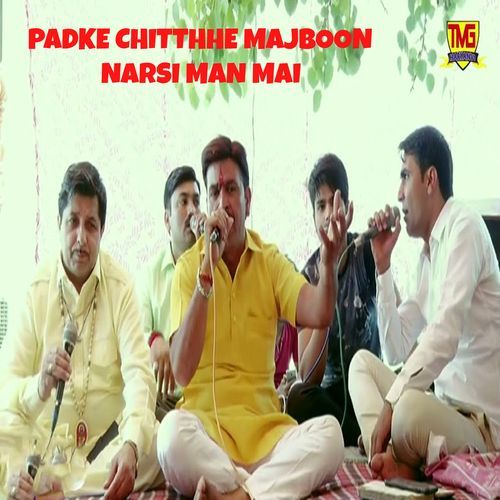 Padke Chitthhe Majboon Narsi Man Mai (Original)