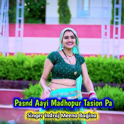 Pasnd Aayi Madhopur Tasion Pa