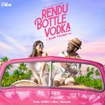 Rendu Bottle Vodka (From "Cosmo Kadhal")