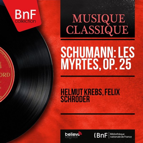 Schumann: Les myrtes, Op. 25 (Mono Version)_poster_image