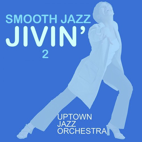 Smooth Jazz Jivin' 2
