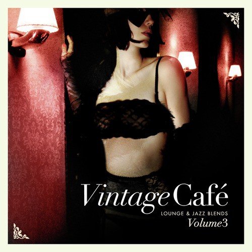 Vintage Café: Lounge and Jazz Blends (Special Selection), Pt. 3