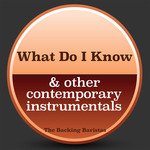 What Do I Know & Other Contemporary Instrumental Versions