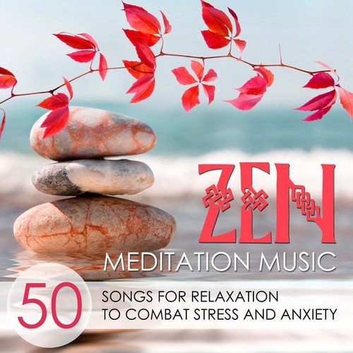 Zen Meditation Music - 50 Songs for Relaxation to Combat Stress and Anxiety, Ultimate Wellness Center Music with Sounds of Nature