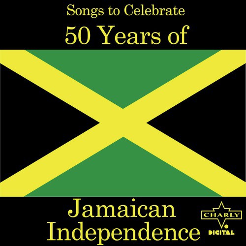 50 Songs to Celebrate 50 Years of Jamaican Independence