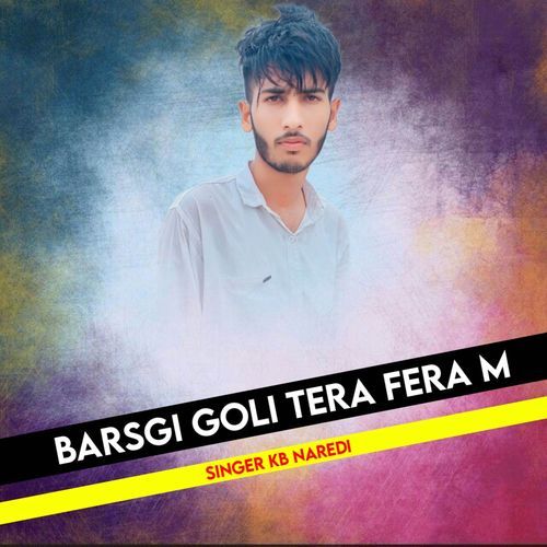 Barsgi Goli Tera Fera M