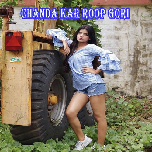 Chanda Kar Roop Gori