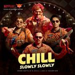 Chill Slowly Slowly (from Netflix's "Chill like a Champion")