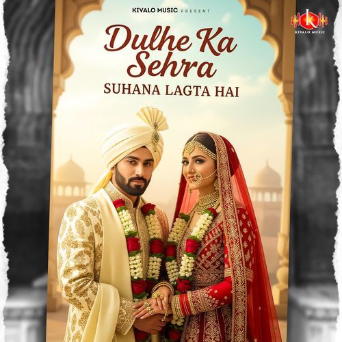 Dulhe Ka Sehra Suhana Lagta Hain