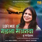 Gaila Sajanwa Tu Pardeswa (Lofi Mix)