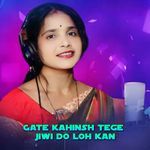 Gate kahinsh tege jiwi do loh kan