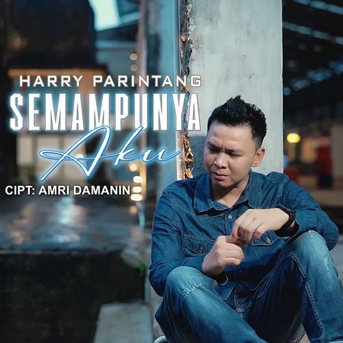 Harry Parintang - Semampunya Aku