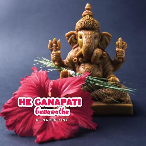 He Ganapati Gananatha