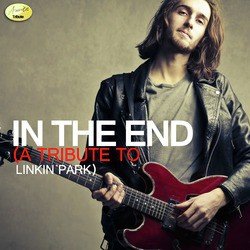 In the End - A Tribute to Linkin Park