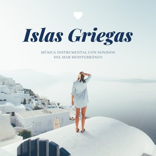 Islas Griegas - Música Instrumental con Sonidos del Mar Mediterráneo