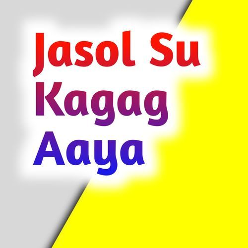 Jasol Su Kagag Aaya