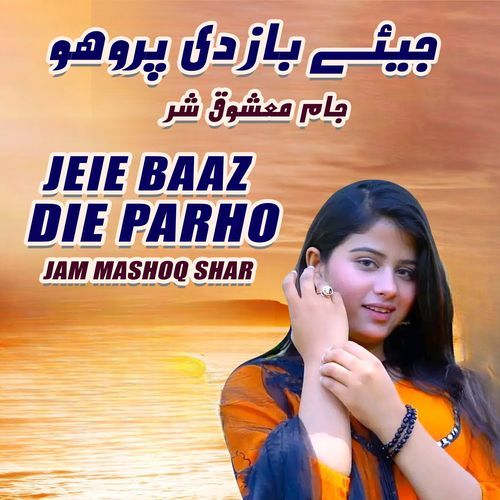 Jeie Baaz Die Parho