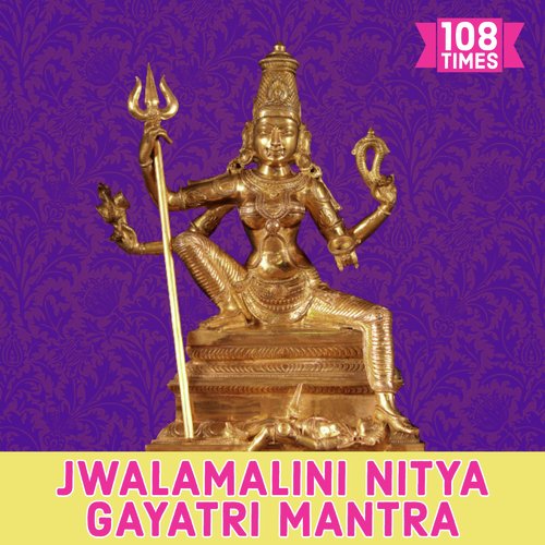 Jwalamalini Nitya Gayatri Mantra 108 Times