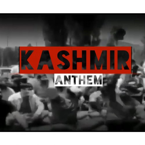 Kashmir Anthem