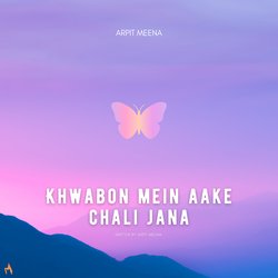 Khwabon Mein Aake Chali Jana-JjsKCTlnZGE