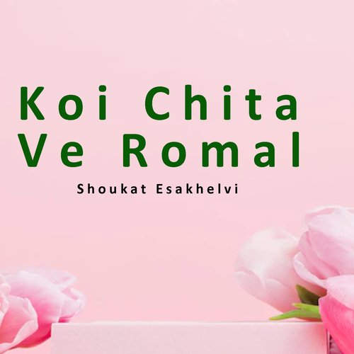 Koi Chita Ve Romal