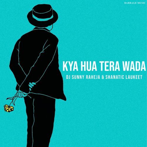 Kyaa Hua Tera Wada - atif aslam