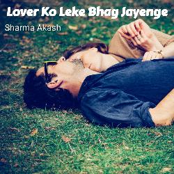 Lover Ko Leke Bhag Jayenge