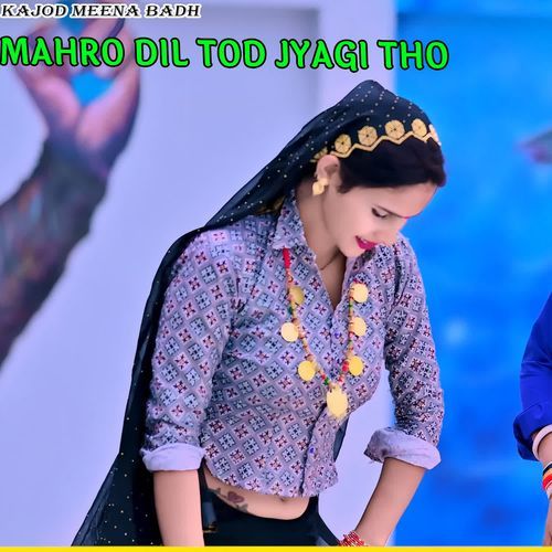 MAHRO DIL TOD JYAGI THO