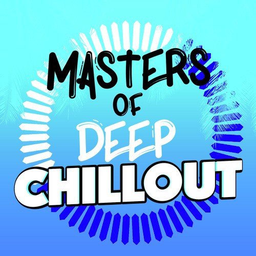 Masters of Deep Chillout