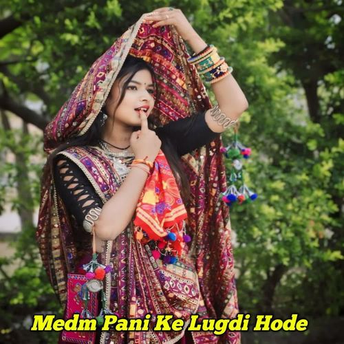 Medm Pani Ke Lugdi Hode