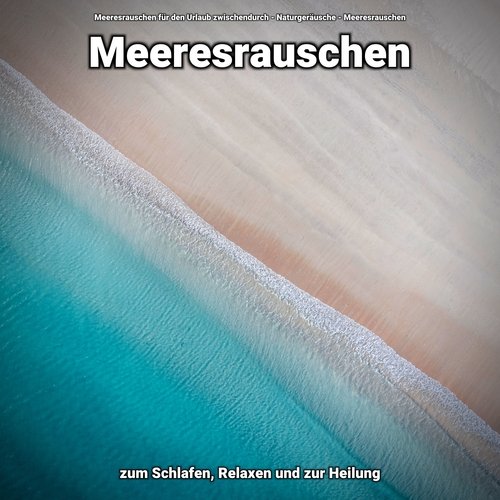 Meeresrauschen zum Schlafen, Relaxen und zur Heilung