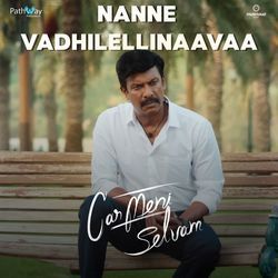 Nanne Vadhilellinaavaa (From "Carmeni Selvam")