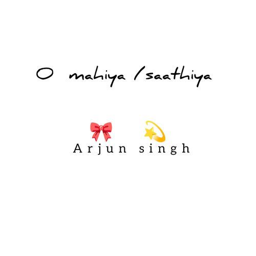 O mahiya / saathiya