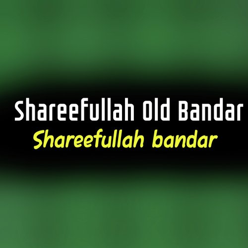 Shareefullah Old Bandar