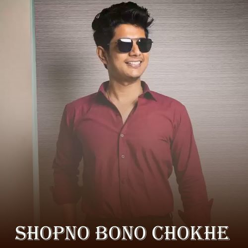 Shopno Bono Chokhe