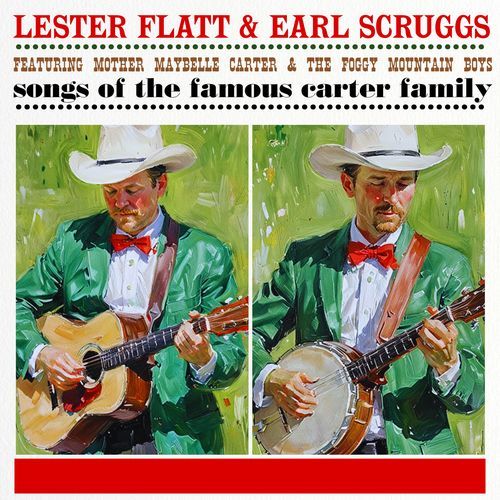 Songs of the Famous Carter Family (feat. Mother Maybelle Carter, The Foggy Mountain Boys)