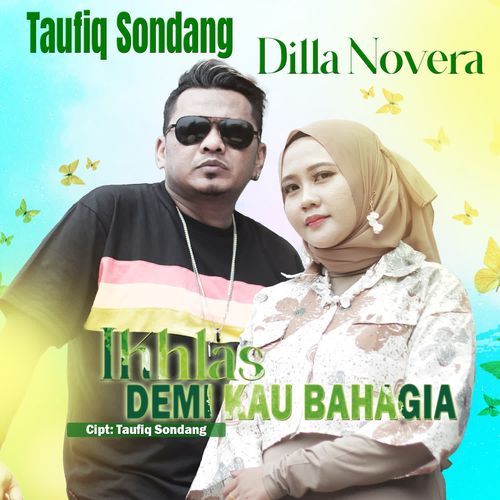 Taufiq Sondang & Dilla Novera - Ikhlas Demi Kau Bahagia