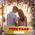 Tere Paas Hoon