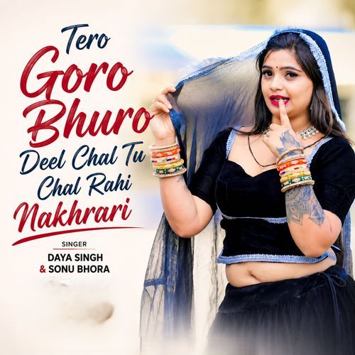 Tero Goro Bhuro Deel Chal Tu Chal Rahi Nakhrari