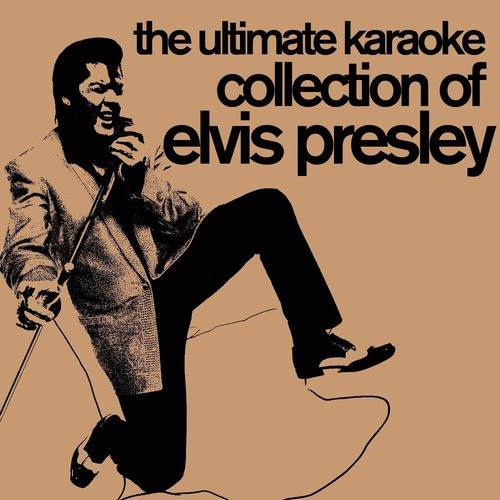 The Ultimate Karaoke Collection of Elvis Presley - Backing Tracks to Sing Just Like the King!