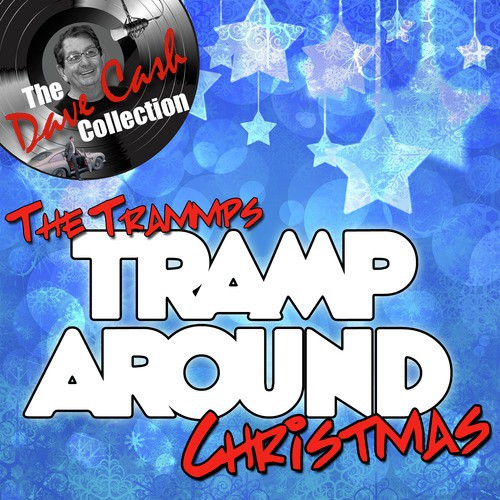 Tramp Around Christmas - [The Dave Cash Collection]