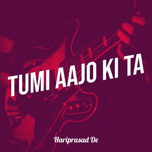 Tumi Aajo Ki Ta