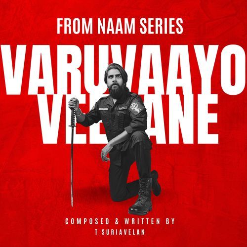 Varuvayo Veerane (From "Naam Series")