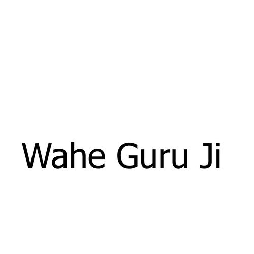 Wahe Guru Ji