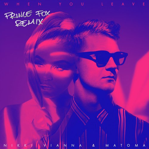 When You Leave (Prince Fox Remix)