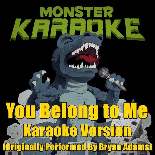 You Belong to Me (Originally Performed By Bryan Adams) [Karaoke Version]