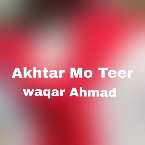 Akhtar Mo Teer